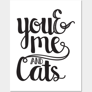 You and me and cats Posters and Art